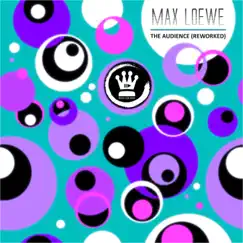 The Audience (Reworked) - Single by Max Loewe album reviews, ratings, credits