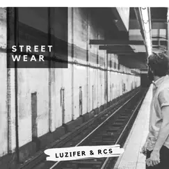 Streetwear (feat. RCS) - Single by Luzifer album reviews, ratings, credits