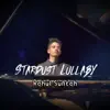 Stardust Lullaby - Single album lyrics, reviews, download