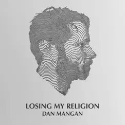 Losing My Religion - Single by Dan Mangan album reviews, ratings, credits