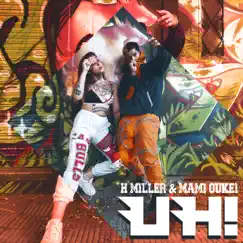 Uh! - Single by H. Miller & Mami Oukei album reviews, ratings, credits