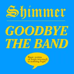 Shimmer - Single by Goodbye the Band album reviews, ratings, credits