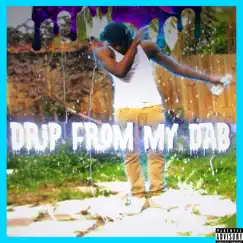 Drip from My Dab - Single by JrBrezzy album reviews, ratings, credits