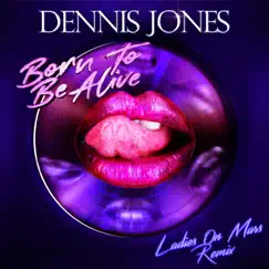 Born To Be Alive (Ladies On Mars Extended Remix) Song Lyrics