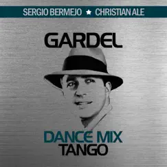 Gardel Dance Mix Tango by Sergio Bermejo & Christian Ale album reviews, ratings, credits