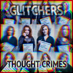 Thought Crimes - EP by Glitchers album reviews, ratings, credits