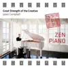 Zen Piano - Great Strength of the Creative album lyrics, reviews, download