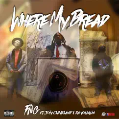 Where My Bread (feat. Tony Cleveland & DaYoungin) - Single by FNG Ace Boogie album reviews, ratings, credits