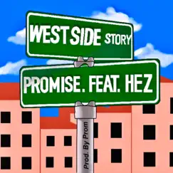 West Side Story (feat. Hez) - Single by Promise. album reviews, ratings, credits