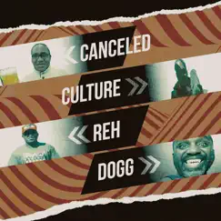 Canceled Culture by Reh Dogg album reviews, ratings, credits
