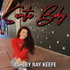 Santa Baby - Single by Ashley Ray Keefe album reviews, ratings, credits