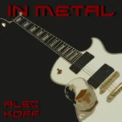 In Metal by Alec Koff album reviews, ratings, credits