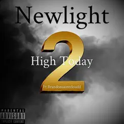 High Today 2 (feat. Brandon Saintcloudd) - Single by NewLight album reviews, ratings, credits