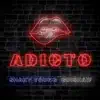 Adicto (feat. Guishaw) - Single album lyrics, reviews, download