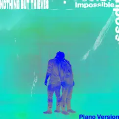 Impossible (Piano Version) - Single by Nothing But Thieves album reviews, ratings, credits