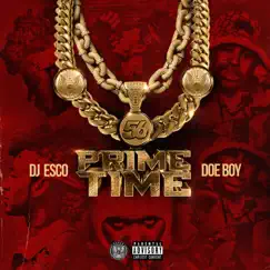 Primetime - Single by DJ ESCO & Doe Boy album reviews, ratings, credits