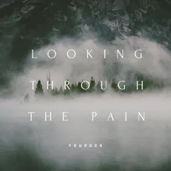 Looking Through the Pain - Single by YouRock album reviews, ratings, credits