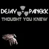 Thought You Knew - Single album lyrics, reviews, download