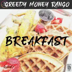 Breakfast - Single by Greedy Money Rango album reviews, ratings, credits