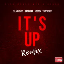 It's Up (feat. DGTM Kliff, HitStick & 1 Way Street) [Remix] - Single by Joyland Byrd album reviews, ratings, credits