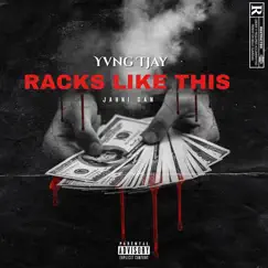 Racks Like This (feat. Jahni Dan) - Single by Yvng Tjay album reviews, ratings, credits