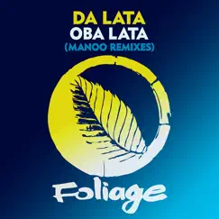 Oba Lata (Manoo Remixes) - Single by Da Lata album reviews, ratings, credits