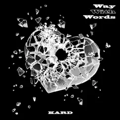 KARD 1st Single ‘Way With Words’ - Single by KARD album reviews, ratings, credits