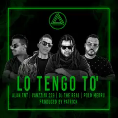 Lo Tengo to (feat. Patryk, Alan Tnt, Vanzzini 229, Polo Medru & Dj the Real) - Single by The Mob album reviews, ratings, credits