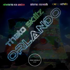 Orlando (feat. Elena Ravelli, Kxng Schillo & Ntwana Ka Baba) - Single by Thato Skillz album reviews, ratings, credits