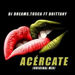 Acércate (feat. Tosca & Brittany) - Single by Dj Dreams album reviews, ratings, credits