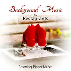 Background Music for Restaurants - Relaxing Piano Music by Restaurant Background Music Academy album reviews, ratings, credits