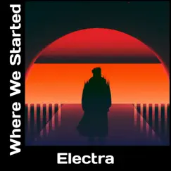 Where We Started - Single by Electra album reviews, ratings, credits