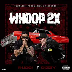 Whoop 2X (feat. Rucci) - Single by Dizzy album reviews, ratings, credits