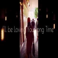 Ill Be Loving You Long Time - Single by Uritahuuhu album reviews, ratings, credits