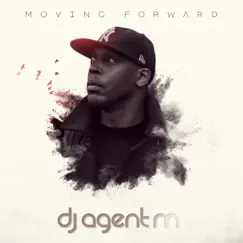 Moving Forward - EP by DJ Agent M album reviews, ratings, credits