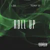 Roll Up (feat. Tony D' & DefBeats) - Single album lyrics, reviews, download