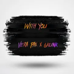 With You (feat. 6kunk) - Single by Vera Pax album reviews, ratings, credits