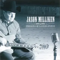 Prison of Loneliness by Jason Milliken album reviews, ratings, credits