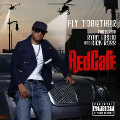 Fly Together (feat. Ryan Leslie & Rick Ross) - Single by Red Cafe album reviews, ratings, credits