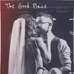 The Good Place - Single by Robert Grace album reviews, ratings, credits