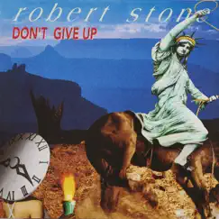 Don't Give Up (feat. Dave Rodgers) - EP by ROBERT STONE album reviews, ratings, credits