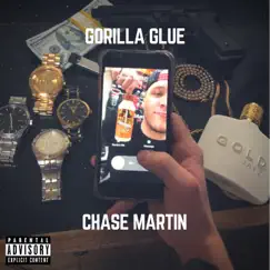 Gorilla Glue - Single by Chase Martin album reviews, ratings, credits