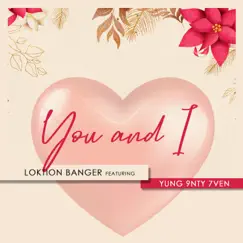 You & I (feat. Yung 9nty 7ven) - Single by Loktion Banger album reviews, ratings, credits