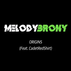 Origins (feat. CadetRedShirt) - Single by MelodyBrony album reviews, ratings, credits