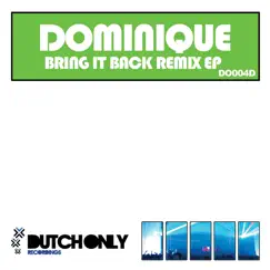 Bring It Back (The Remixes Ep) by Dominique album reviews, ratings, credits