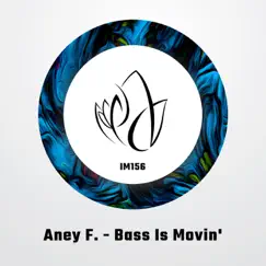 Bass Is Movin' - Single by Aney F. album reviews, ratings, credits