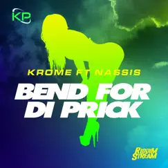Bend for Di Prick (feat. Krome) - Single by Krome album reviews, ratings, credits