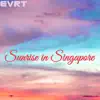 Sunrise in Singapore - Single album lyrics, reviews, download