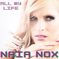 All My Life - Single by NAIA NOX album reviews, ratings, credits