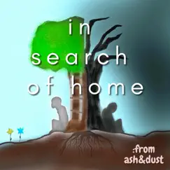 In Search of Home by From Ash and Dust album reviews, ratings, credits